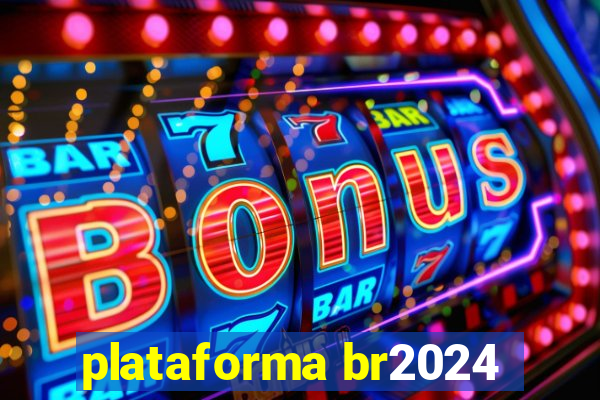 plataforma br2024